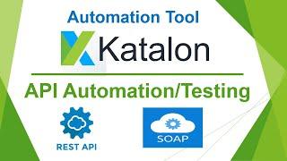 Katalon Automation - Lesson 09 (Part-1)| API Automation| End to End API Testing Flow|REST Automation