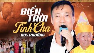 Biển Trời Tình Cha - Duy Phường | Bài Hát Khiến Triệu Người Rơi Nước Mắt