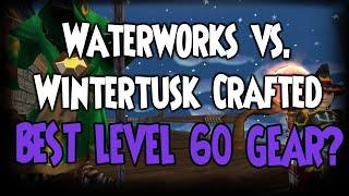 Waterworks vs  Wintertusk Crafted - THE BEST LEVEL 60 GEAR?