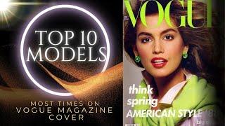 Top 10 TOP MODELS on VOGUE MAGAZINE COVERS