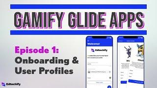 Gamify Glide Apps Reboot #1: Onboarding & User Profiles