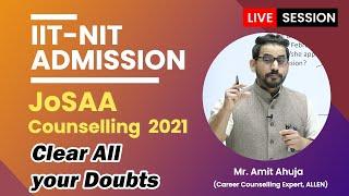 JoSAA Seat Allotment | IIT/NIT Admission Process | CSAB 2021 Counseling by Mr. Amit Ahuja