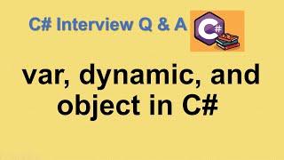 Difference between var, dynamic, and object in C#? | Var vs Dynamic in c#  | what is var type