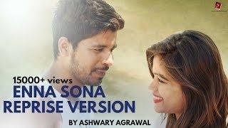 Enna Sona Reprise Version | Cover by Ashwary Agrawal | ft. Irfan Khan - Naini Singh