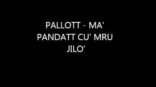 PALLOT   MA' PANDATT CU' MRU JILO'