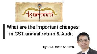 IMPORTANT CHANGES IN GST ANNUAL RETURN(FORM 9 & AUDIT ( FORM 9C )