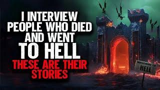 I interview people who Died and went to HELL. These are their stories.