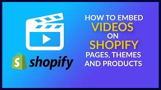 Tutorial: How to Embed Videos on Shopify Pages, Products, and Themes