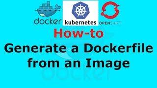 How to Generate a Dockerfile from an Image