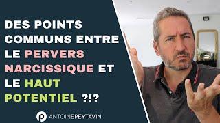 Surprenant : Haut Potentiel et Pervers Narcissique ont des points communs