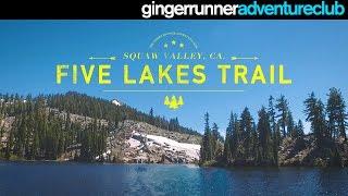 FIVE LAKES TRAIL - SQUAW VALLEY | Ginger Runner Adventure Club