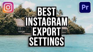 Premiere Pro 2020 Instagram Export Settings - AMAZING Quality
