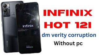 Infinix Hot 12i dm verity corruption Fix Without pc || Infinix  dm verity corruption
