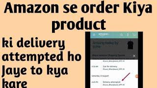 amazon delivery attempted problem Hindi