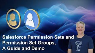 Salesforce Permission Sets and Permission Set Groups, A Guide and Demo