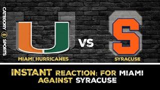 INSTANT Reaction: Miami Hurricanes vs. Syracuse Football Post Game | Hurricanes Loss