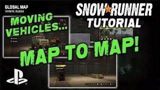 SNOWRUNNER /ON PS4/ TUTORIAL / MOVING VEHICLES MAP TO MAP!