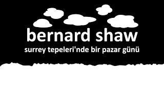 "surrey tepeleri'nde bir pazar günü" Bernard SHAW öykü Akın ALTAN#bernardshaw #akınaltan #seslikitap