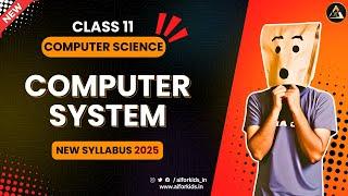 Class 11 Computer Science Chapter 1: Computer System Overview | CBSE 083 2024-25