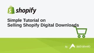 Simple Tutorial on Selling Shopify Digital Downloads