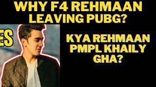 Why F4 Rehmaan leaving Pubg | F4 Rehmaan insta storie | @alpharehmaan9201