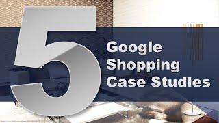 5 Google Shopping Case Studies - Exclusive Concepts