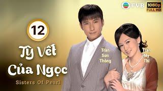 Phim TVB Tỳ Vết Của Ngọc (Sisters Of Pearl) 12/30 | Tuyên Huyên, Lâm Bảo Di, Đào Đại Vũ | 2010