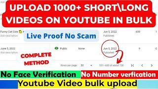 How To Upload 1000+ Unlimited   long/shorts Videos on Youtube |How to Upload 1k Videos on Yt In bulk