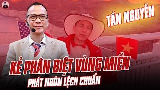 TAN NGUYEN: REGIONAL DISCRIMINATION, deviant statement hidden behind the label of a businessman