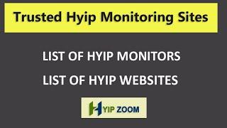 Trusted HYIP monitoring sites || HYIPZOOM.COM