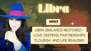 Libra 2025: Balance Restored—Love Deepens, Partnerships Flourish, and Life Realigns