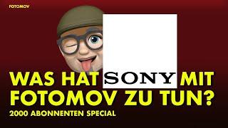 Was hat Sony mit FOTOMOV zu tun? 2000 Abonnenten Special!