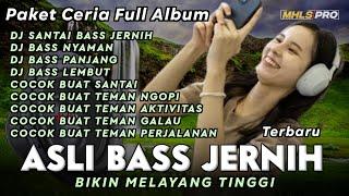 PAKET CERIA FULL ALBUM  DJ FULL BASS JERNIH BASS NYAMAN BASS PANJANG ASLI BIKIN MELAYANG (MHLS PRO)