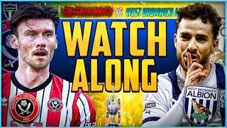 Sheffield United v West Brom Live Stream Watchalong!