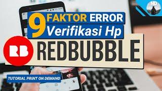 Verifikasi No HP Redbubble ERROR, Penyebabnya ini.. | Print on Demand Indonesia