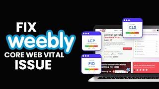 Fix Weebly Core Web Vital Issues & Boost Speed with Website Speedy!