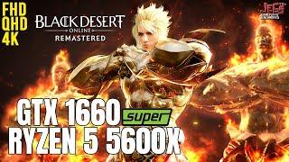 Black Desert Online Remastered | Ryzen 5 5600x + GTX 1660 Super | 1080p, 1440p, 2160p benchmarks!