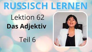 Lektion 62.  Das Adjektiv. Teil 6