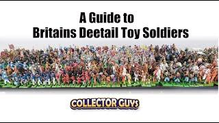 COLLECTOR GUYS | BRITAINS DEETAIL TOY SOLDIERS OVERVIEW