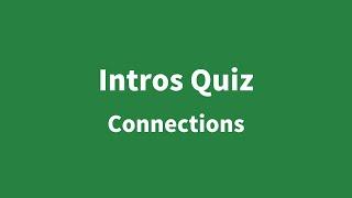 Intros Quiz - Connections