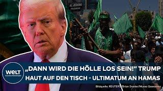 ISRAEL: Gaza-Krieg! "Dann wird die Hölle los sein!" Trump stellt Hamas-Terroristen Geisel-Ultimatum