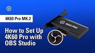 How to Set Up Elgato 4K60 Pro MK.2 in OBS Studio