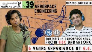 Career in Aerospace Engineering in India | Vinod Kumar Datuslia | Momentum Podcast Ep. 39