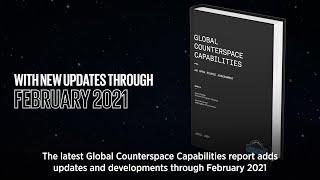 2021 Global Counterspace Capabilities Report Overview