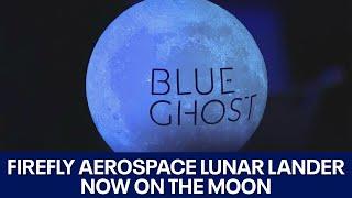 Firefly Aerospace's Blue Ghost lands on moon | FOX 7 Austin