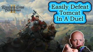 Kingdom Come Deliverance 2 ● How To Easily Defeat Tomcat In A Duel