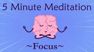 5 minute meditation for focus