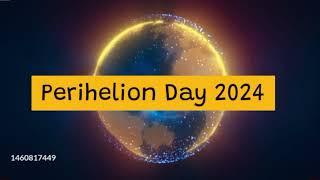 Perihelion Day 2024 ?