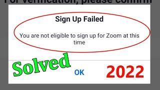sign up failed you are not eligible to sign up for zoom at this time 2022