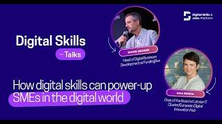 Digital Skills Talks series 6th episode: How digital skills can power-up SMEs in the digital world